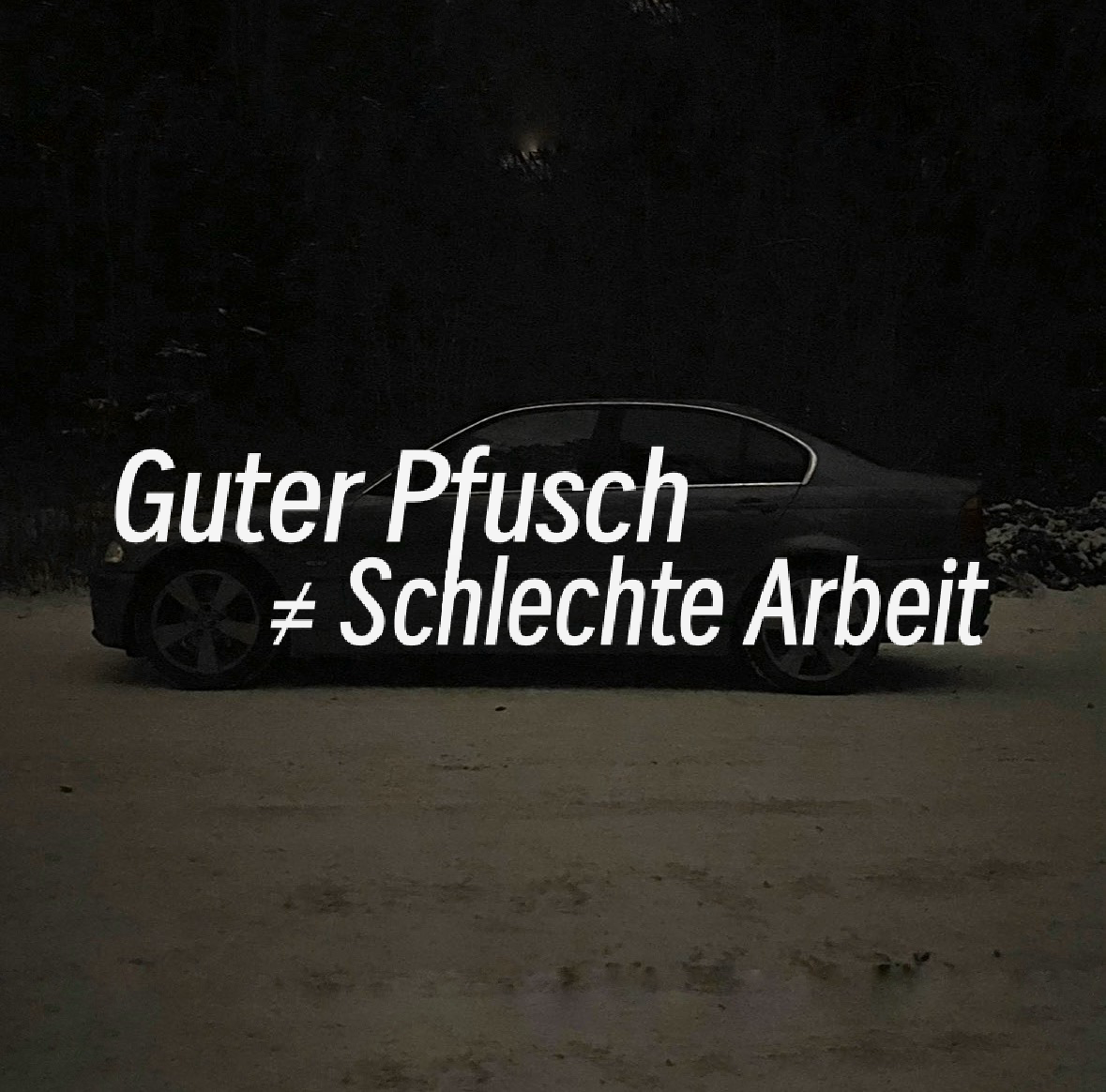 "Guter Pfusch ≠ Schlechte Arbeit" - Sticker